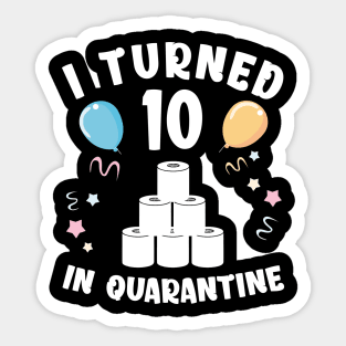 I Turned 10 In Quarantine Sticker